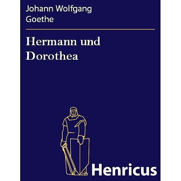 Hermann und Dorothea, Johann Wolfgang Goethe