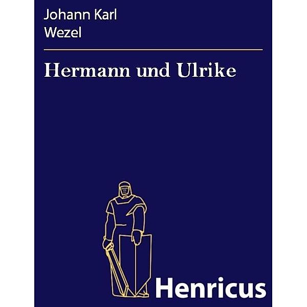 Hermann und Ulrike, Johann Karl Wezel