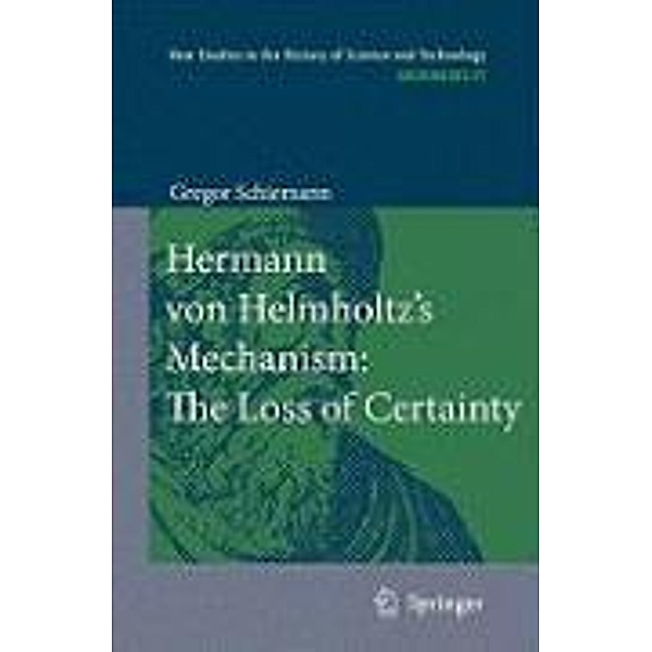 Hermann von Helmholtz's Mechanism: The Loss of Certainty / Archimedes Bd.17, Gregor Schiemann