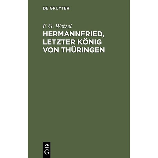 Hermannfried, letzter König von Thüringen, F. G. Wetzel