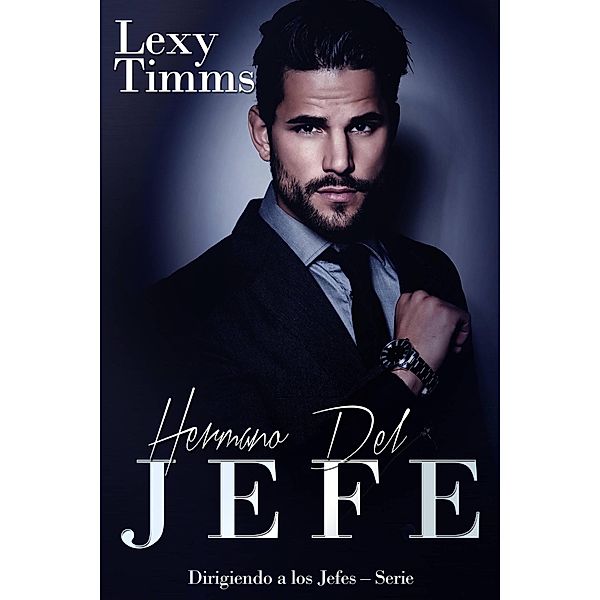 Hermano del jefe (Dirigiendo a los Jefes - Serie), Lexy Timms