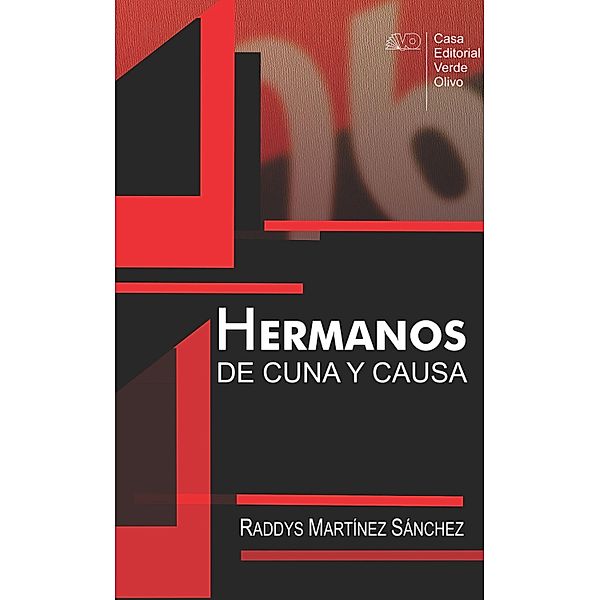 Hermanos de cuna y causa, Raddys Martínez Sánchez