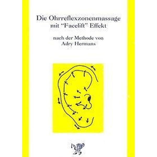Hermans, A: Ohrreflexzonenmassage mit Facelift-Effekt, Adry Hermans