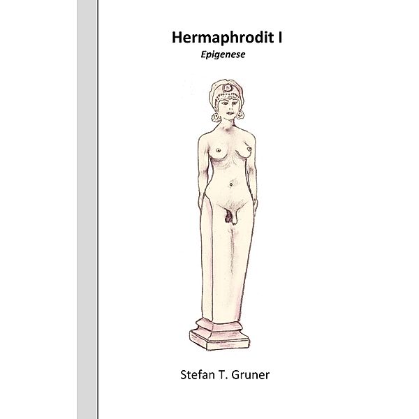 Hermaphrodit I, Stefan T. Gruner