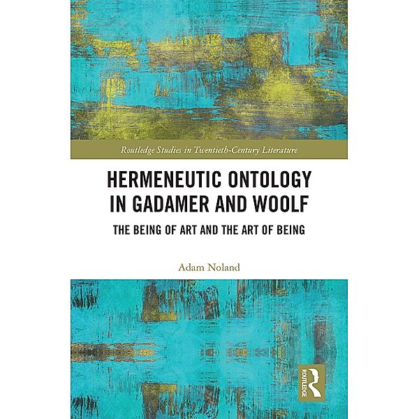 Hermeneutic Ontology in Gadamer and Woolf, Adam Noland