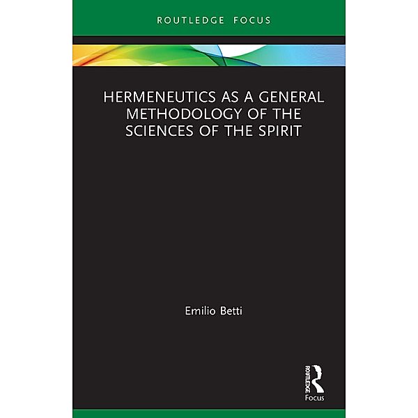 Hermeneutics as a General Methodology of the Sciences of the Spirit, Emilio Betti