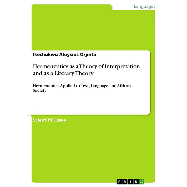 Hermeneutics as a Theory of Interpretation and as a Literary Theory, Ikechukwu Aloysius Orjinta