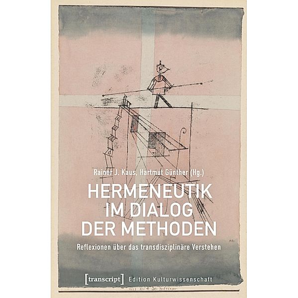 Hermeneutik im Dialog der Methoden / Edition Kulturwissenschaft Bd.260