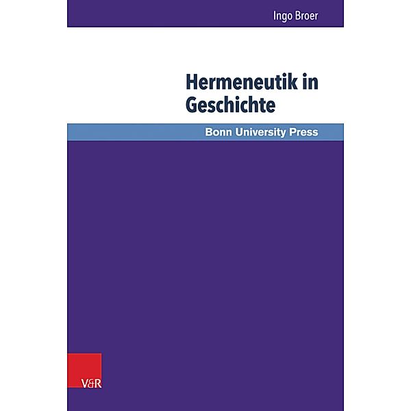 Hermeneutik in Geschichte / Bonner Biblische Beiträge, Ingo Broer