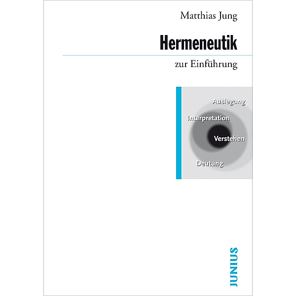 Hermeneutik zur Einführung, Matthias Jung