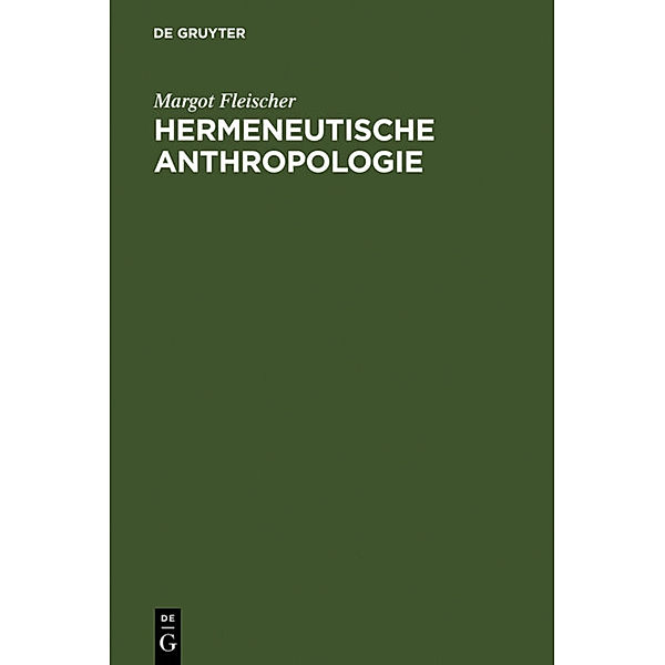 Hermeneutische Anthropologie, Margot Fleischer