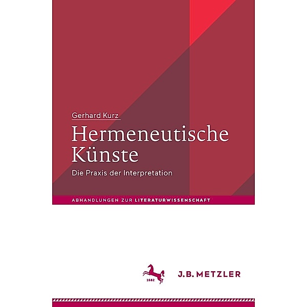 Hermeneutische Künste / Abhandlungen zur Literaturwissenschaft, Gerhard Kurz