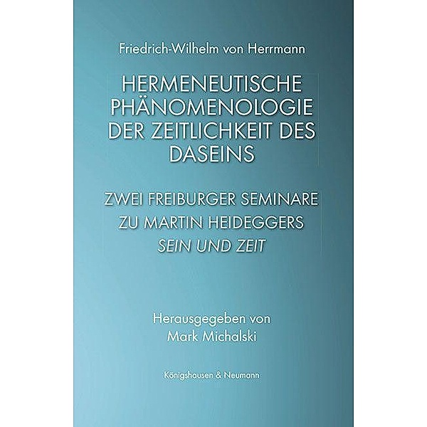 Hermeneutische Phänomenologie der Zeitlichkeit des Daseins, Friedrich-Wilhelm von Herrmann