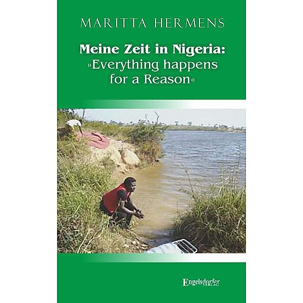 Hermens, M: Meine Zeit in Nigeria: »Everything happens for a, Maritta Hermens