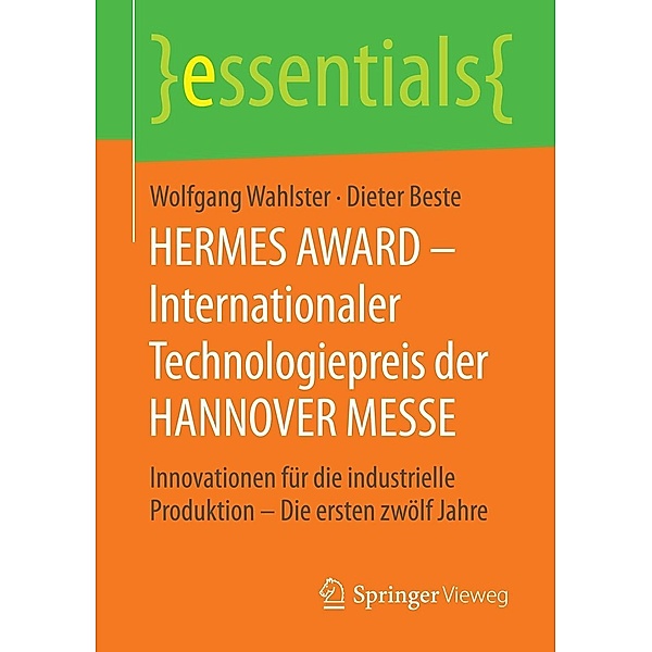 HERMES AWARD - Internationaler Technologiepreis der HANNOVER MESSE / essentials, Wolfgang Wahlster, Dieter Beste