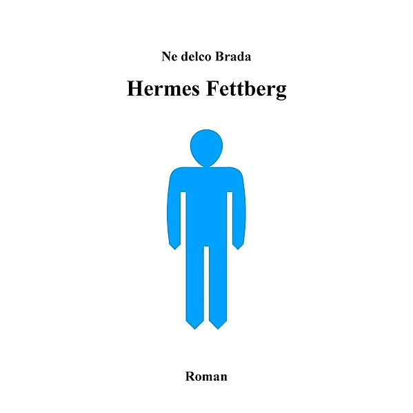 Hermes Fettberg, Ne delco Brada