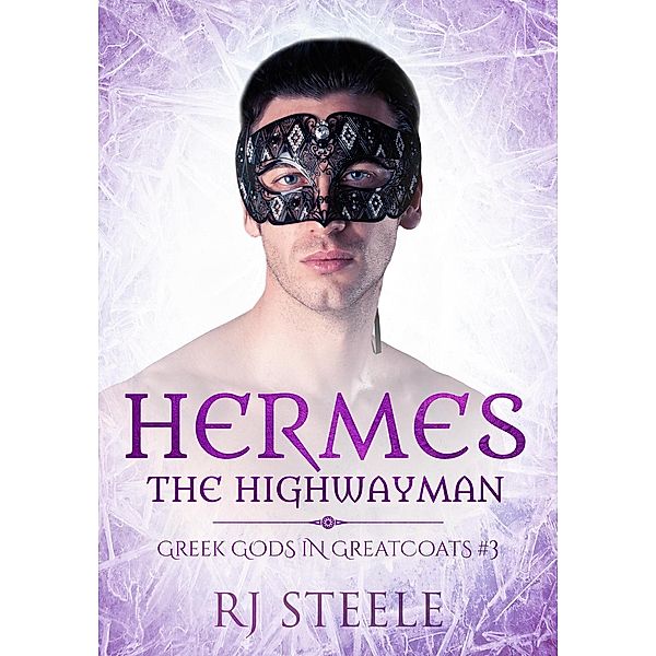 Hermes the Highwayman (Greek Gods In Greatcoats, #3), Rj Steele