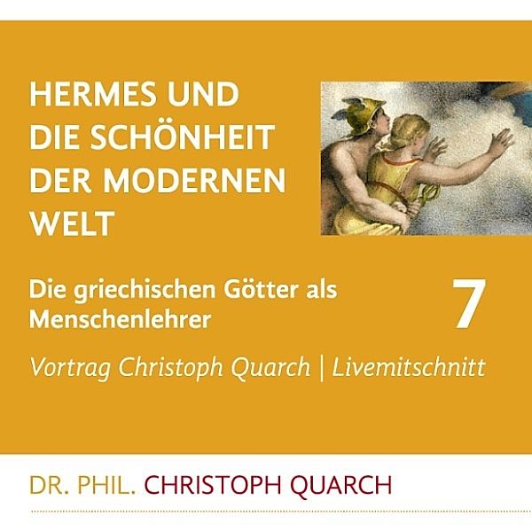 Hermes und die Schönheit der modernen Welt, Christoph Quarch