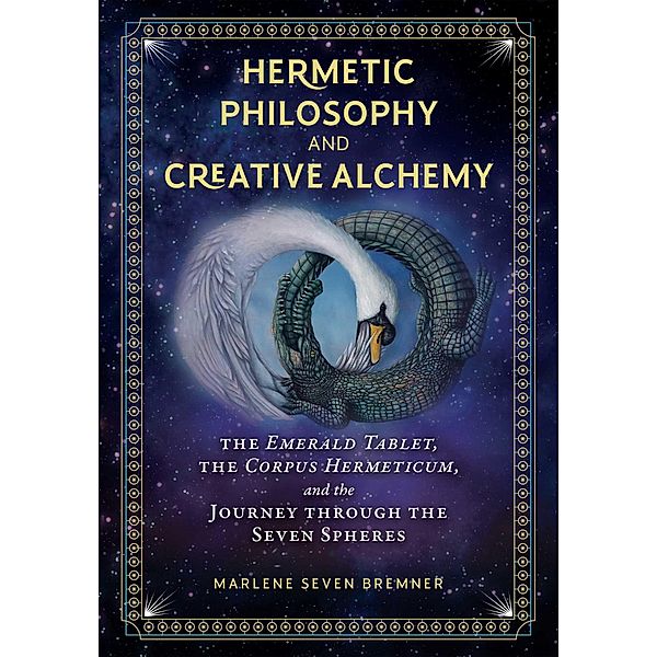 Hermetic Philosophy and Creative Alchemy / Inner Traditions, Marlene Seven Bremner