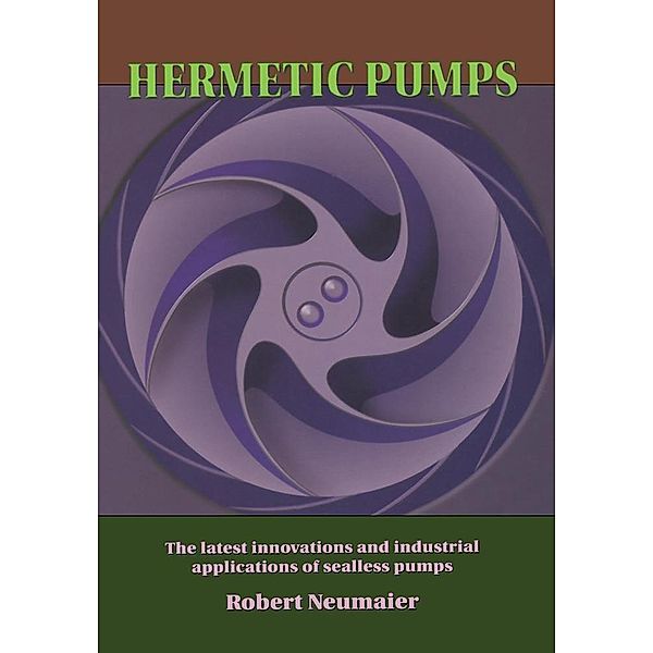 Hermetic Pumps:, Robert Neumaier