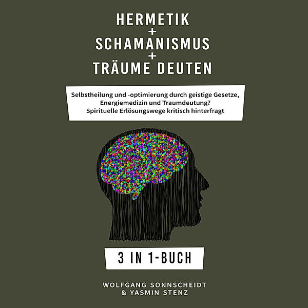 Hermetik + Schamanismus + Träume deuten, Wolfgang Sonnscheidt, Yasmin Stenz