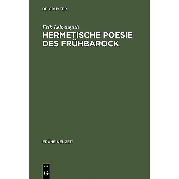 Hermetische Poesie des Frühbarock / Frühe Neuzeit Bd.66, Erik Leibenguth
