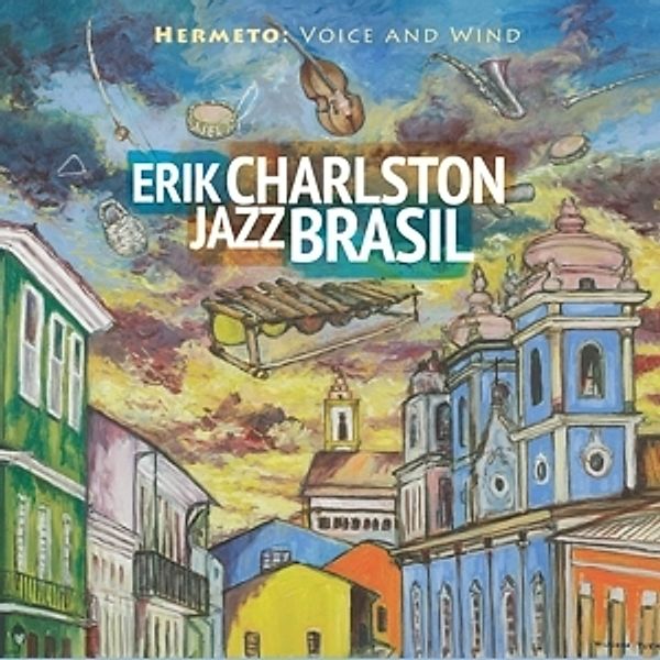 Hermeto: Voice And Wind, Erik Charlston Jazz Brasil
