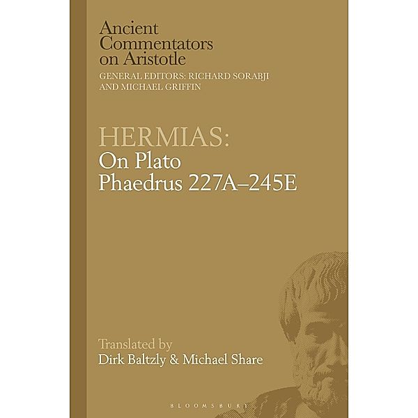 Hermias: On Plato Phaedrus 227A-245E, Dirk Baltzly, Michael Share