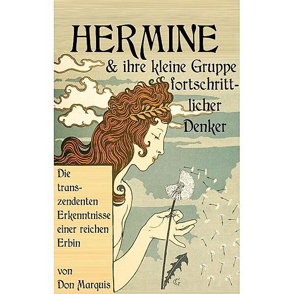 Hermine und ihre kleine Gruppe fortschrittlicher Denker, Don Marquis