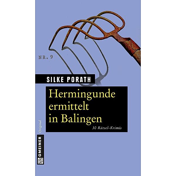 Hermingunde ermittelt in Balingen / Rätsel-Krimis im GMEINER-Verlag, Silke Porath