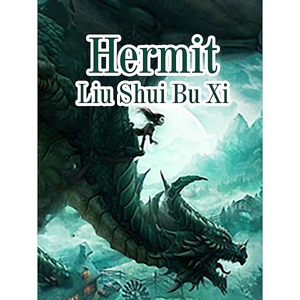 Hermit, Liu ShuiBuXi