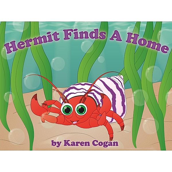 Hermit Finds a Home (God's Lessons for Little Kids) / God's Lessons for Little Kids, Karen Cogan