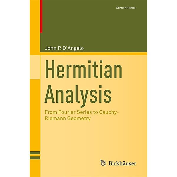 Hermitian Analysis / Cornerstones, John P. D'Angelo