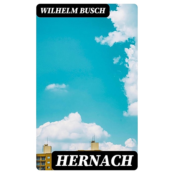 Hernach, Wilhelm Busch