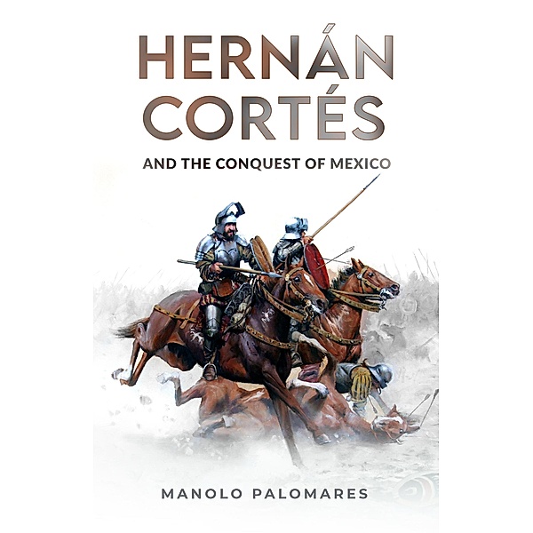 Hernán Cortés and the Conquest of Mexico, Manolo Palomares