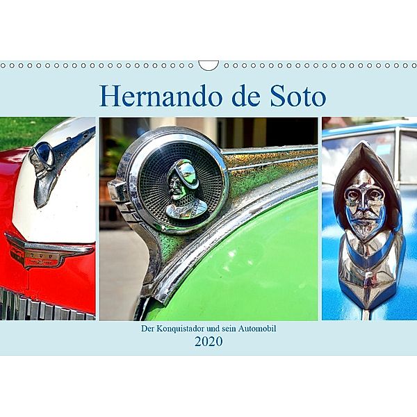 Hernando de Soto - Der Konquistador und sein Automobil (Wandkalender 2020 DIN A3 quer), Henning von Löwis of Menar, Henning von Löwis of Menar