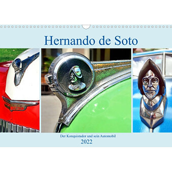 Hernando de Soto - Der Konquistador und sein Automobil (Wandkalender 2022 DIN A3 quer), Henning von Löwis of Menar, Henning von Löwis of Menar
