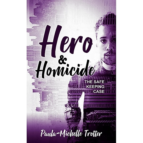 Hero and Homicide (The Death Betrayal and Love Series, #4), Paula-Michelle Trotter