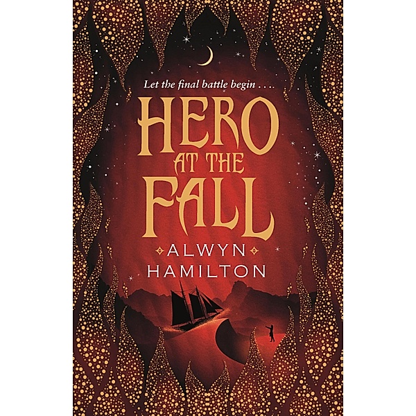 Hero at the Fall / Rebel of the Sands Trilogy Bd.3, Alwyn Hamilton