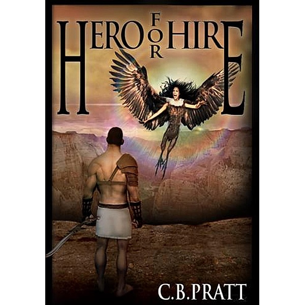 Hero For Hire (Eno the Thracian, #1) / Eno the Thracian, C. B. Pratt