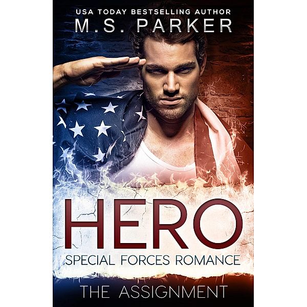 Hero: Hero: The Assignment, M. S. Parker