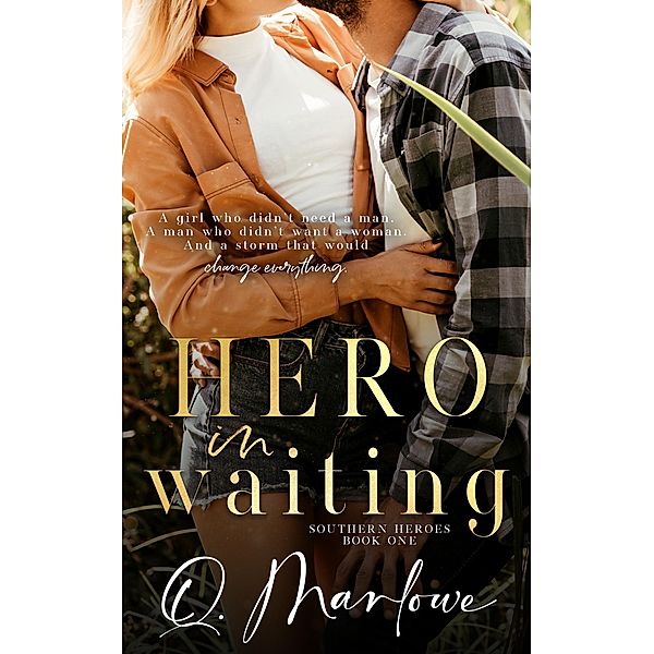 Hero in Waiting (Southern Heroes, #1) / Southern Heroes, Q. Marlowe