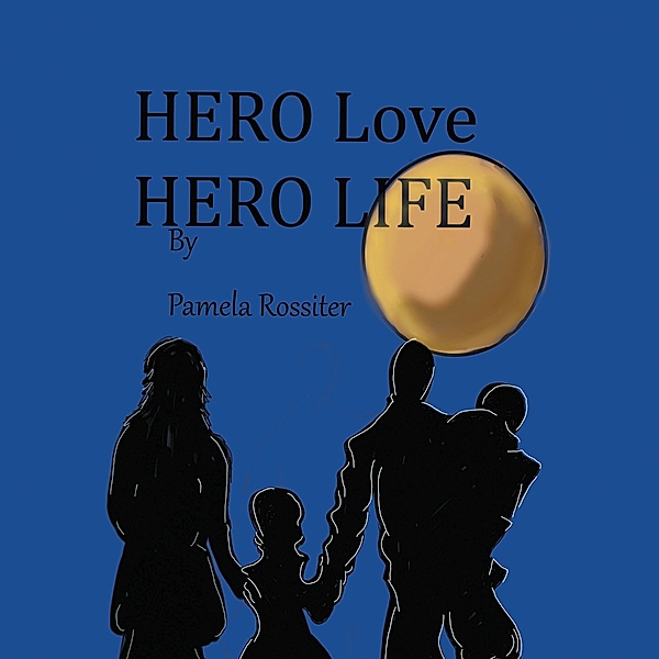 Hero Life, Hero Love, Pamela Rossiter