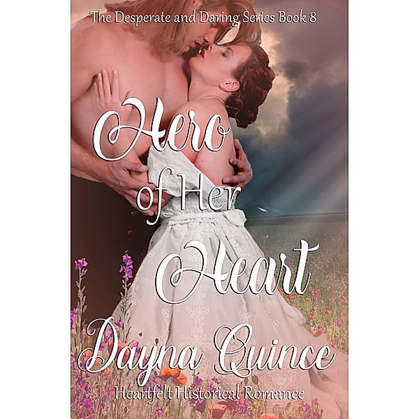 Hero of Her Heart (Desperate and Daring Series, #8) / Desperate and Daring Series, Dayna Quince