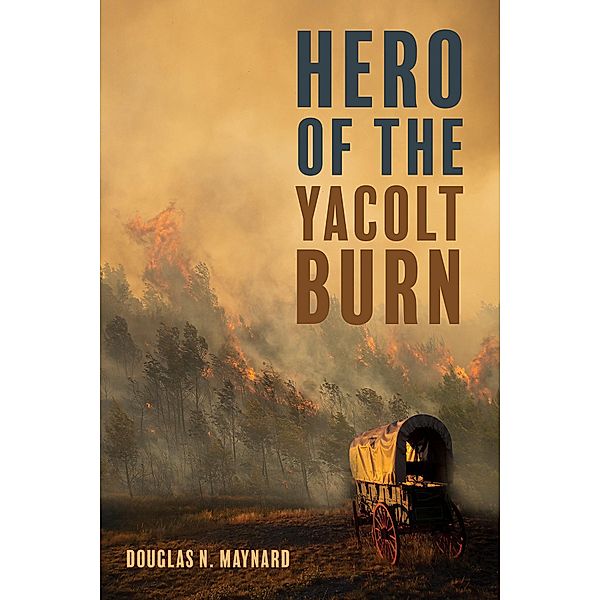 Hero of the Yacolt Burn, Douglas N. Maynard