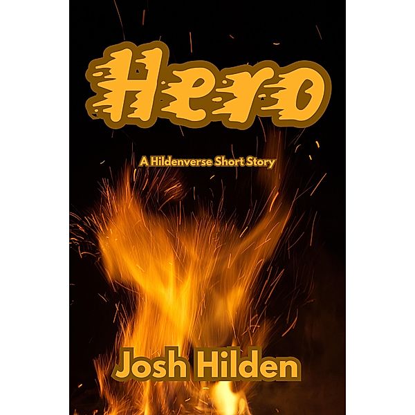 Hero (The Hildenverse) / The Hildenverse, Josh Hilden