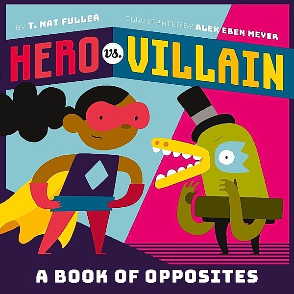 Hero vs. Villain / Abrams Appleseed, T. Nat Fuller