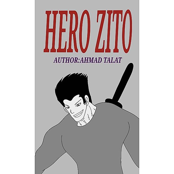 Hero Zito (Fiction, #1) / Fiction, Ahmad Talat