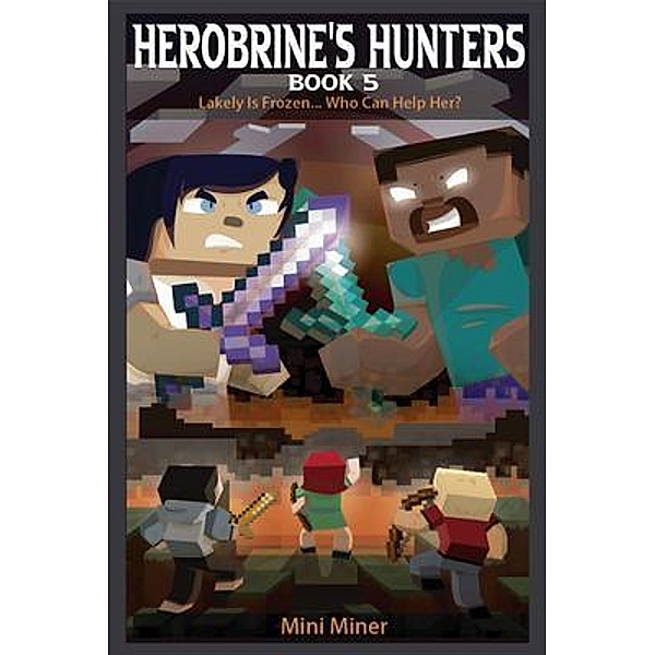 Herobrine's Hunters Book 5 / Herobrine's Hunters Bd.5, Mini Miner, Waterwoods Ficion
