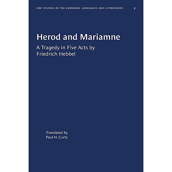 Herod and Mariamne / University of North Carolina Studies in Germanic Languages and Literature Bd.3